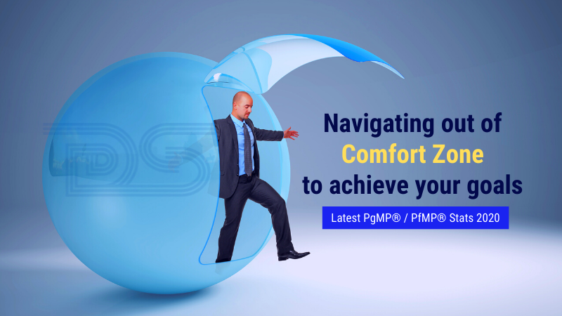 Navigating out of Comfort Zone to achieve your goals & Latest PgMP® / PfMP® Stats 2020