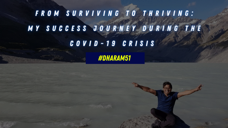 From surviving to thriving – My Success Journey during the COVID-19 Crisis