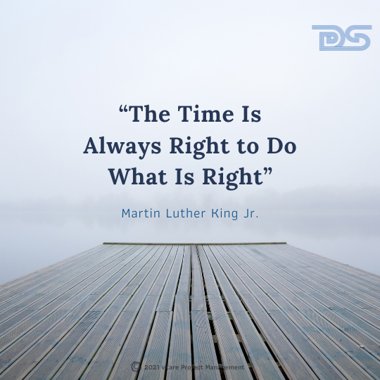 The Time Is Always Right to Do What Is Right