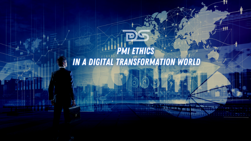 PMI Ethics : In a Digital Transformation World