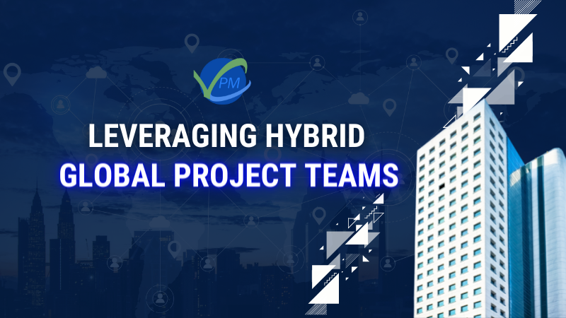 Leveraging Hybrid Global Project Teams