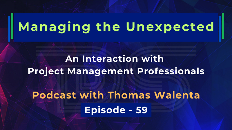 Gain valuable strategies for managing the unexpected in project environments, from leading experts Thomas Walenta and Dharam Singh. Discover how to become a "Highly Reliable Organization" and navigate supply shortages, build crisis models, and identify opportunities in the face of uncertainty. Don't let unpredictability derail your projects - listen to this episode for invaluable insights.