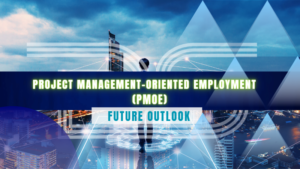 Project Management-Oriented Employment (PMOE) - Future Outlook