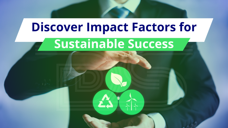 Discover Impact Factors for Sustainable Success