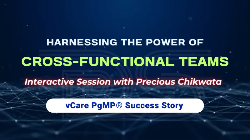 Harnessing the Power of Cross-Functional Teams | Q&A | Precious Chikwata | Dharam Singh | PMI PgMP