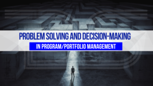 Program/portfolio managers need strong decision-making and problem-solving skills to navigate complex projects. Effective leaders use creativity and analysis to find solutions, impacting project success, team well-being, and client outcomes.