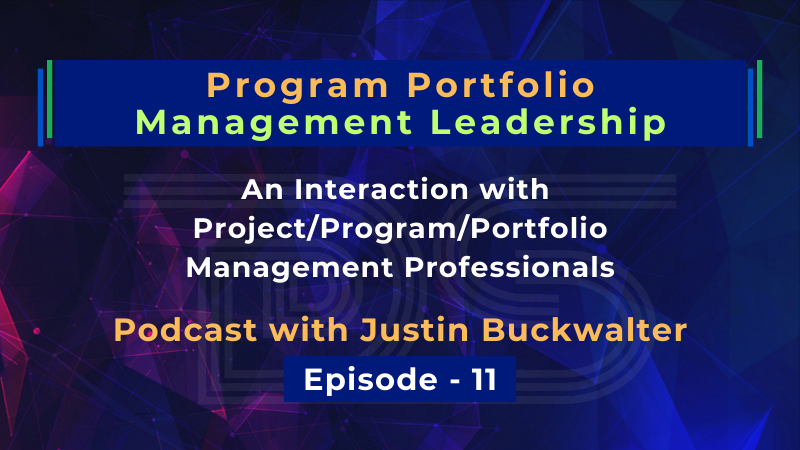 Dive deep into the world of leadership with Justin Buckwalter and Dharam Singh as they reveal the key to successful Program Portfolio Management. Don't miss out on these valuable insights!