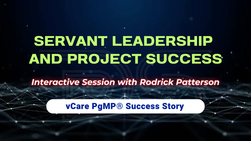 Discover the key traits of servant leaders in project management in this exclusive webinar with Rodrick Patterson. Elevate your leadership style today!