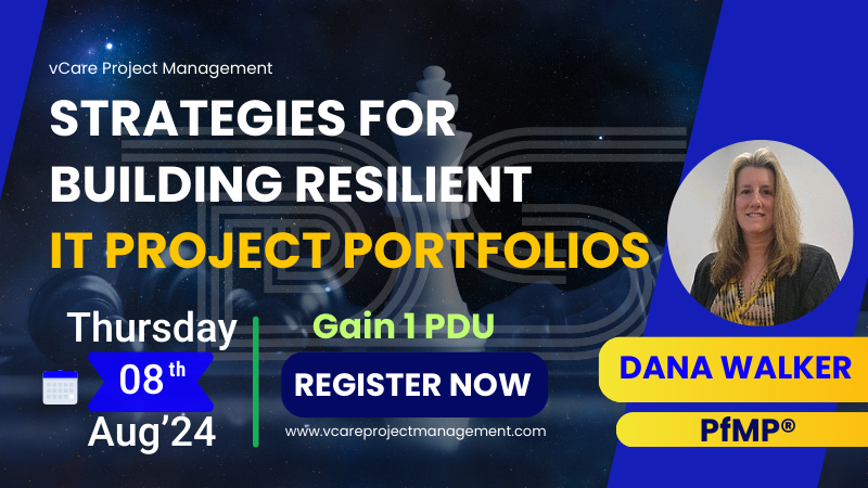 Strategies for Building Resilient IT Project Portfolios | Dana Walker | vCare PfMP Success Story