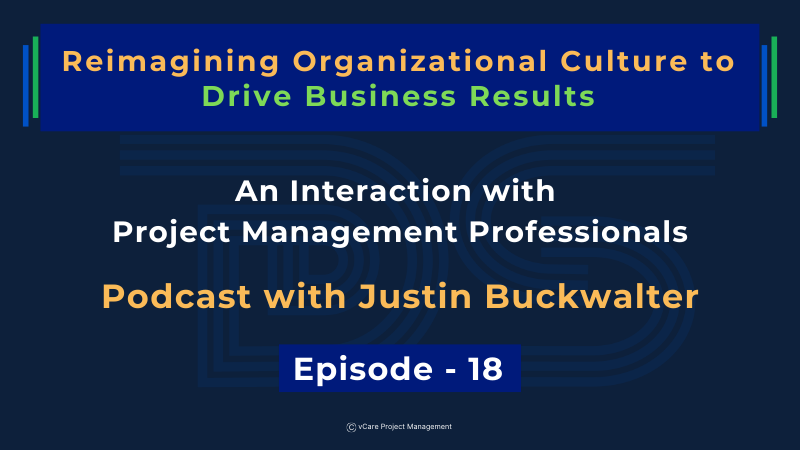 Reimagining Organizational Culture to Drive Business Results | Justin Buckwalter | Dharam | Episode 18