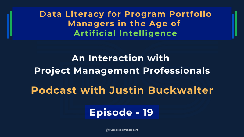 Data Literacy for Program Portfolio Managers in the Age of Artificial Intelligence | Episode 19 | Justin Buckwalter