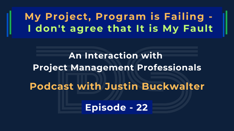 Project & Program Failure – Who’s Responsible? | Justin Buckwalter, Dharam Singh & vCare Project Management