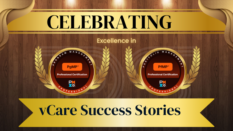 Celebrating Excellence in Program & Portfolio Management – vCare’s PgMP and PfMP Success Stories