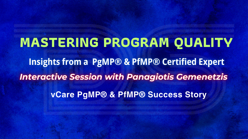 Mastering Program Quality: Insights from a PgMP-Certified Expert | Panagiotis Gemenetzis | vCare PgMP Success Story | Dharam Singh | PMI-ATP