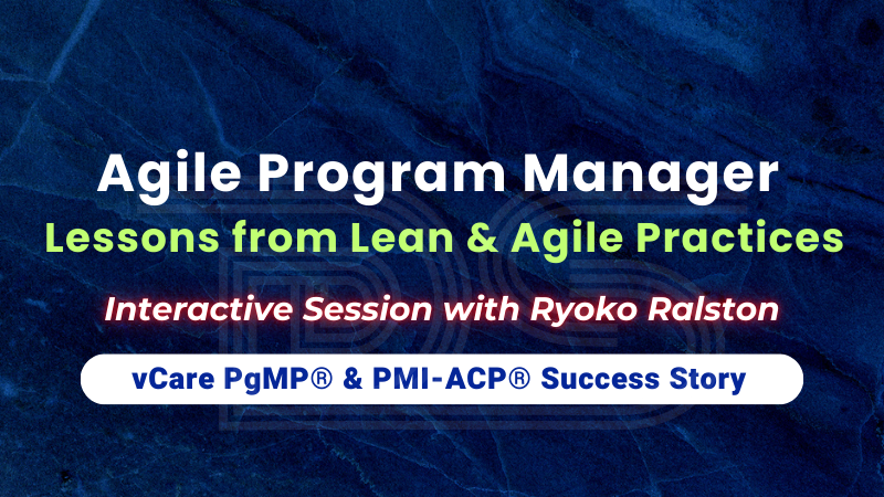 Agile Program Management Webinar with Ryoko Ralston | vCare Project Management | Dharam Singh