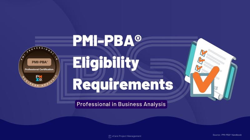 PMI-PBA Certification Eligibility & Requirements