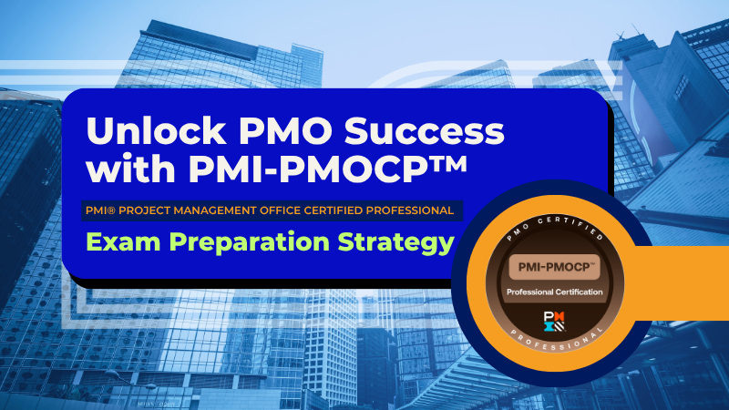 PMI-PMOCP Certification 2025 – Strategic Leadership and PMO Career Advancement Guide